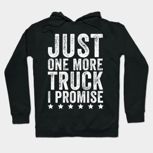 Just one more truck I promise Hoodie